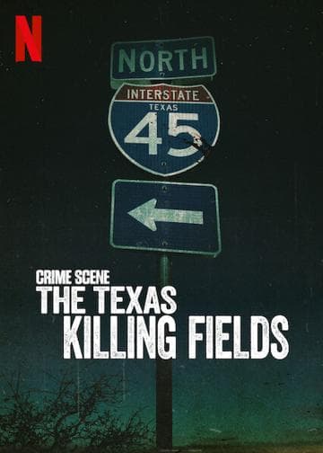 Crime Scene: The Texas Killing Fields
