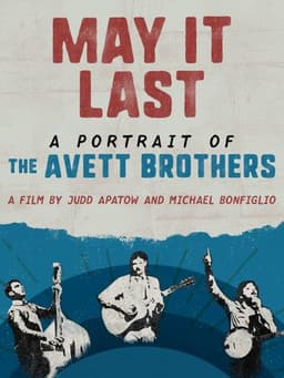 May It Last: A Portrait of the Avett Brothers