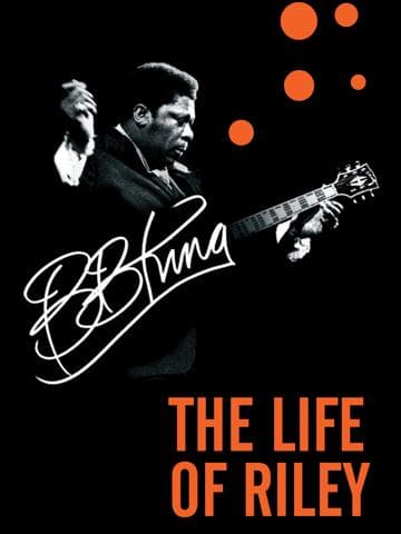 B.B. King: The Life of Riley