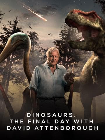 Dinosaurs: The Final Day with David Attenborough