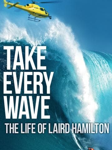 Take Every Wave: The Life of Laird Hamilton