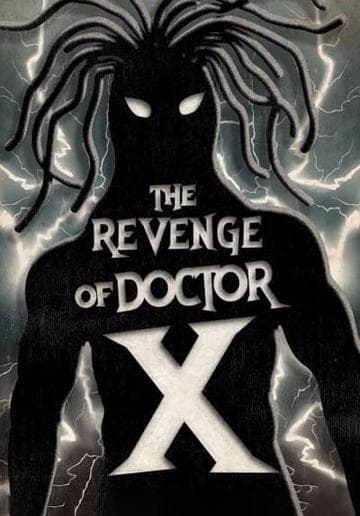 The Revenge of Dr. X