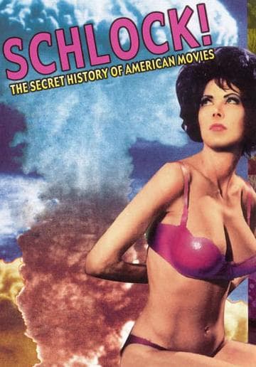 Schlock! The Secret History of American Movies