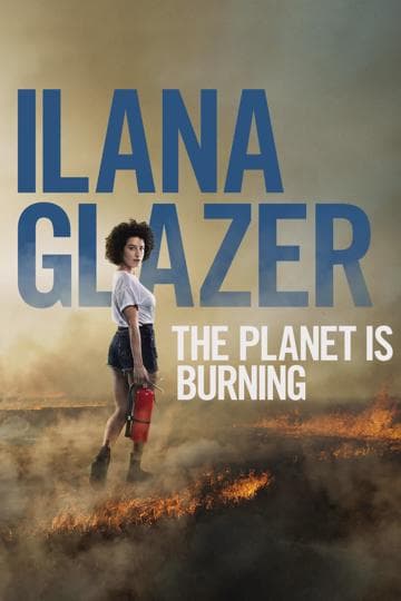 Ilana Glazer: The Planet Is Burning