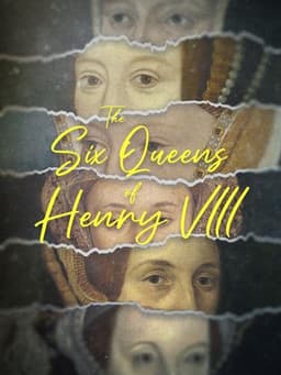The Six Queens of Henry VIII