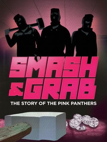 Smash and Grab: The Story of the Pink Panthers
