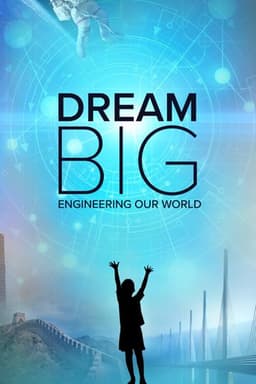 Dream Big: Engineering Our World