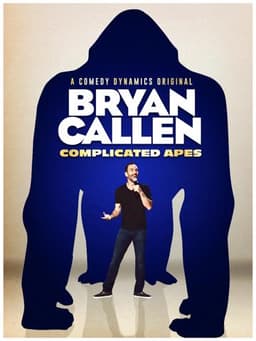 Bryan Callen: Complicated Apes