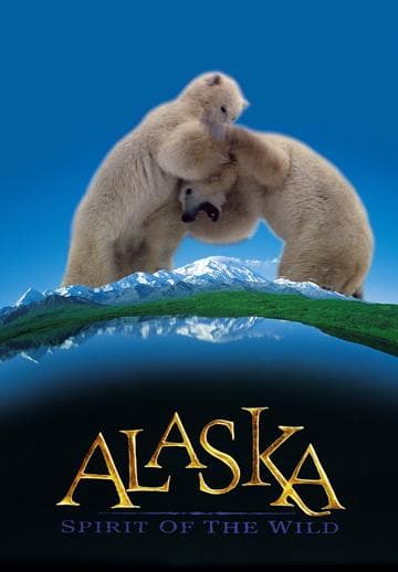 Alaska: Spirit of the Wild