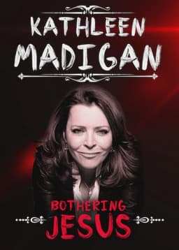 Kathleen Madigan: Bothering Jesus