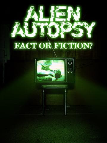 Alien Autopsy: (Fact or Fiction?)