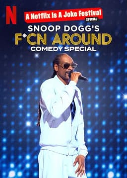 Snoop Dogg's F*cn Around Comedy Special