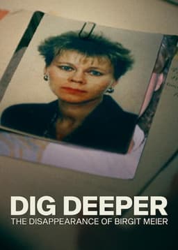 Dig Deeper: The Disappearance of Birgit Meier