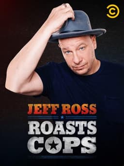 Jeff Ross Roasts Cops