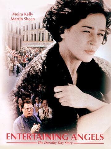 Entertaining Angels: The Dorothy Day Story