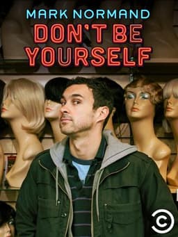 Amy Schumer Presents Mark Normand: Don't Be Yourself