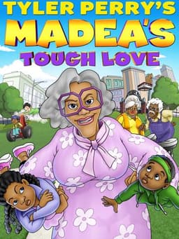 Tyler Perry's Madea's Tough Love