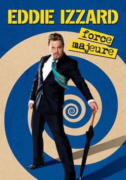 Eddie Izzard: Force Majeure Live