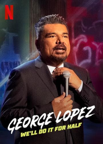George Lopez: We'll Do It for Half