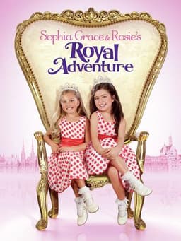 Sophia Grace & Rosie's Royal Adventure