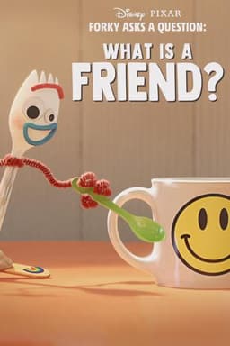 Forky Asks a Question: What Is a Friend?