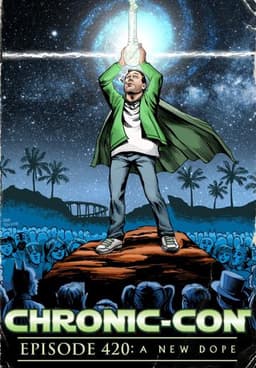 Chronic-Con, Episode 420: A New Dope