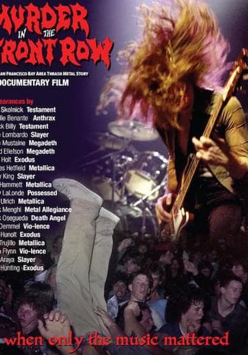 Murder in the Front Row: The San Francisco Bay Area Thrash Metal Story