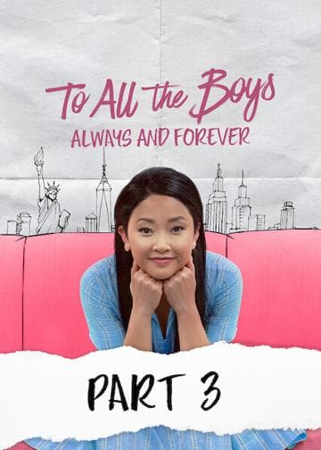 To All the Boys: Always and Forever