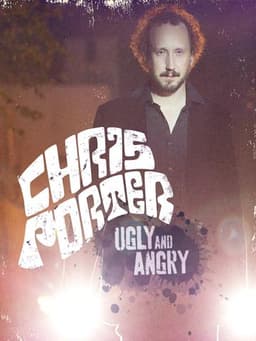 Chris Porter: Ugly and Angry