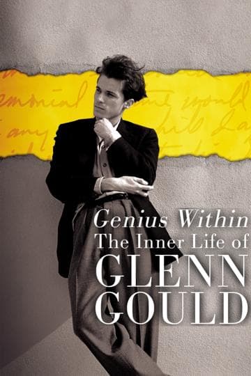 Genius Within: The Inner Life of Glenn Gould