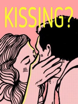 Kissing?