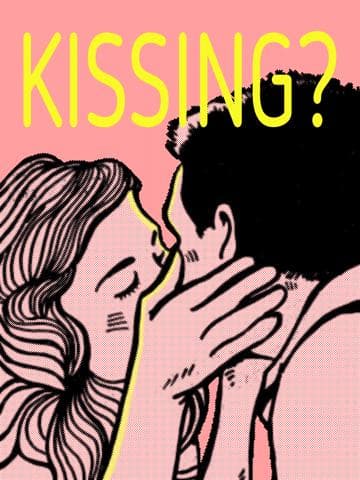 Kissing?