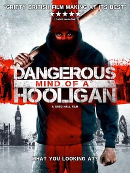Dangerous Mind of a Hooligan