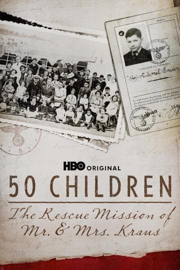 50 Children: The Rescue Mission of Mr. and Mrs. Kraus