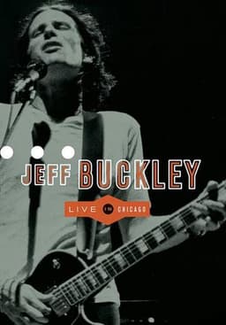 Jeff Buckley: Live in Chicago
