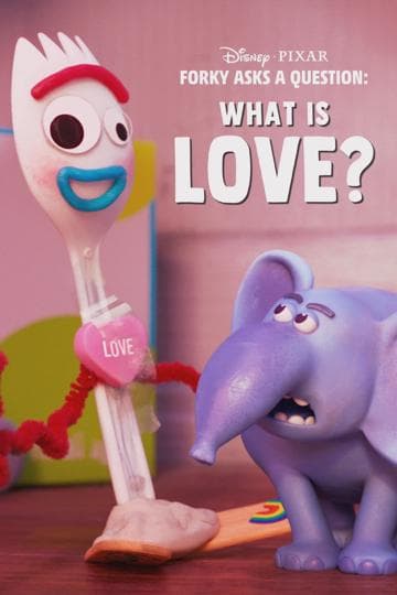 Forky Asks a Question: What Is Love?