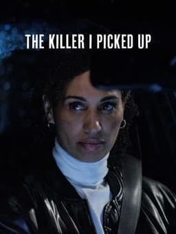 The Killer I Picked Up