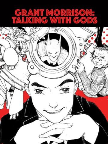 Grant Morrison: Talking with Gods