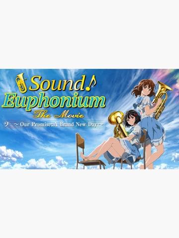 Sound! Euphonium the Movie – Our Promise: A Brand New Day