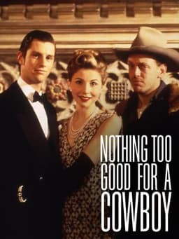 Nothing Too Good for a Cowboy