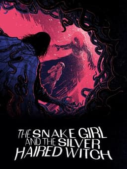 The Snake Girl and the Silver-Haired Witch