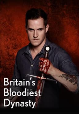Britain's Bloodiest Dynasty