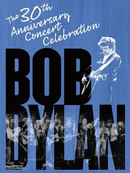 Bob Dylan: The 30th Anniversary Concert Celebration