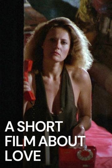 A Short Film About Love