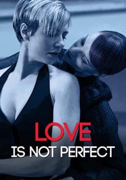 Love Is Not Perfect