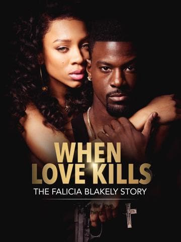 When Love Kills: The Falicia Blakely Story