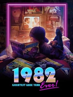 1982: Greatest Geek Year Ever!