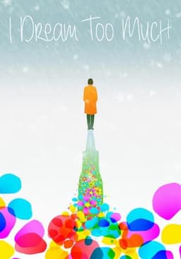 I Dream Too Much