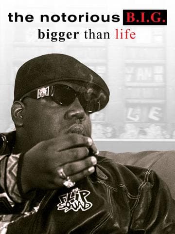 Notorious B.I.G.: Bigger Than Life