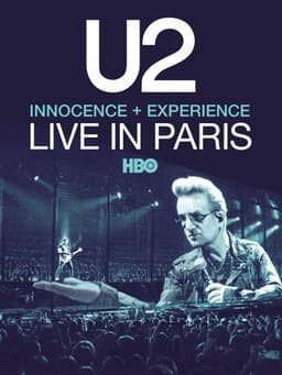U2: iNNOCENCE + eXPERIENCE Live in Paris